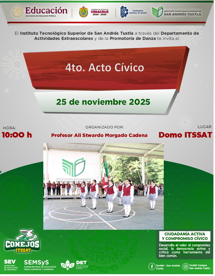 El Departamento de Actividades Extraescolares y la Promotoría de Danza, invitan a la comunidad del ITSSAT, al Cuarto Acto Cívico del periodo escolar agosto – diciembre 2025.
